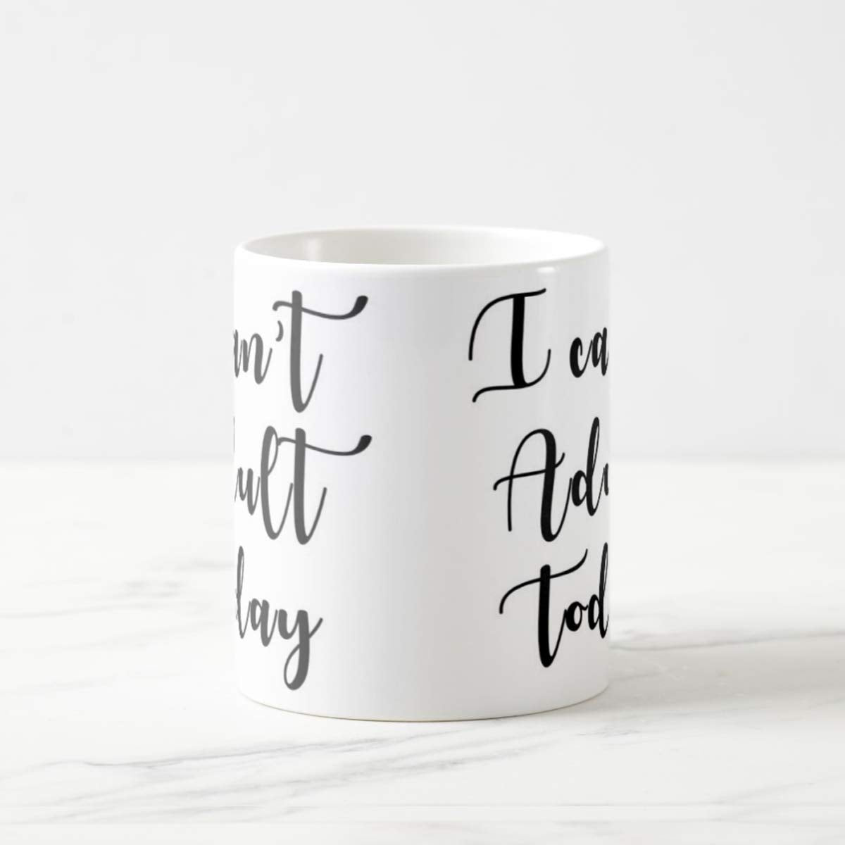 I Can't Adult Today Coffee Mug