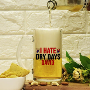 Personalised I Hate Dry Days Beer Mug