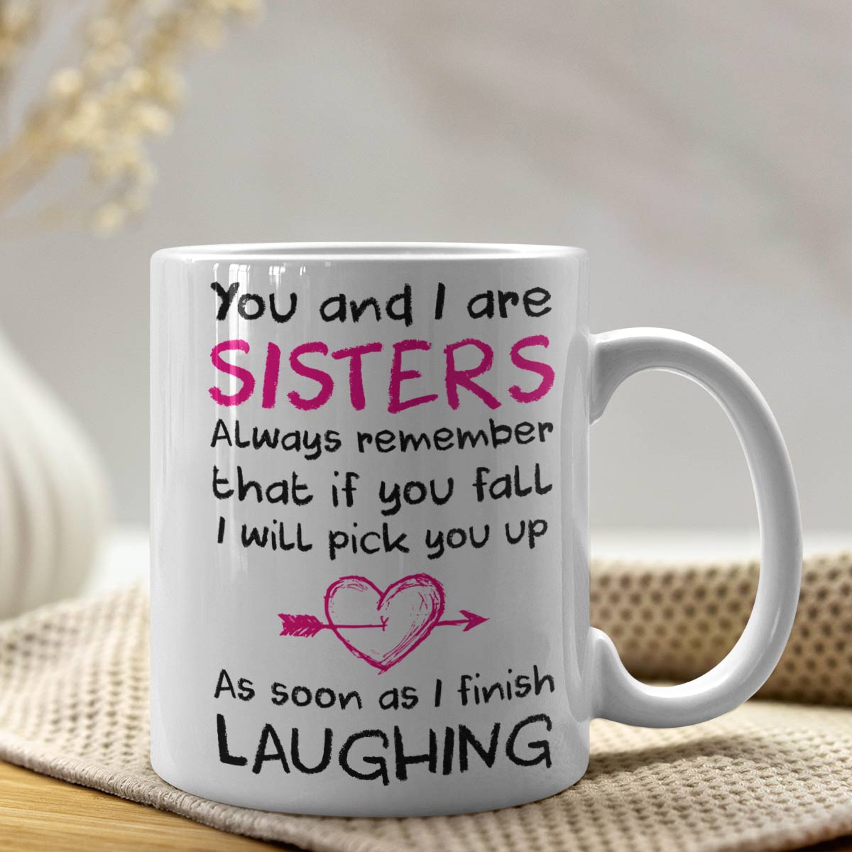 You And I Are Sisters Coffee Mug