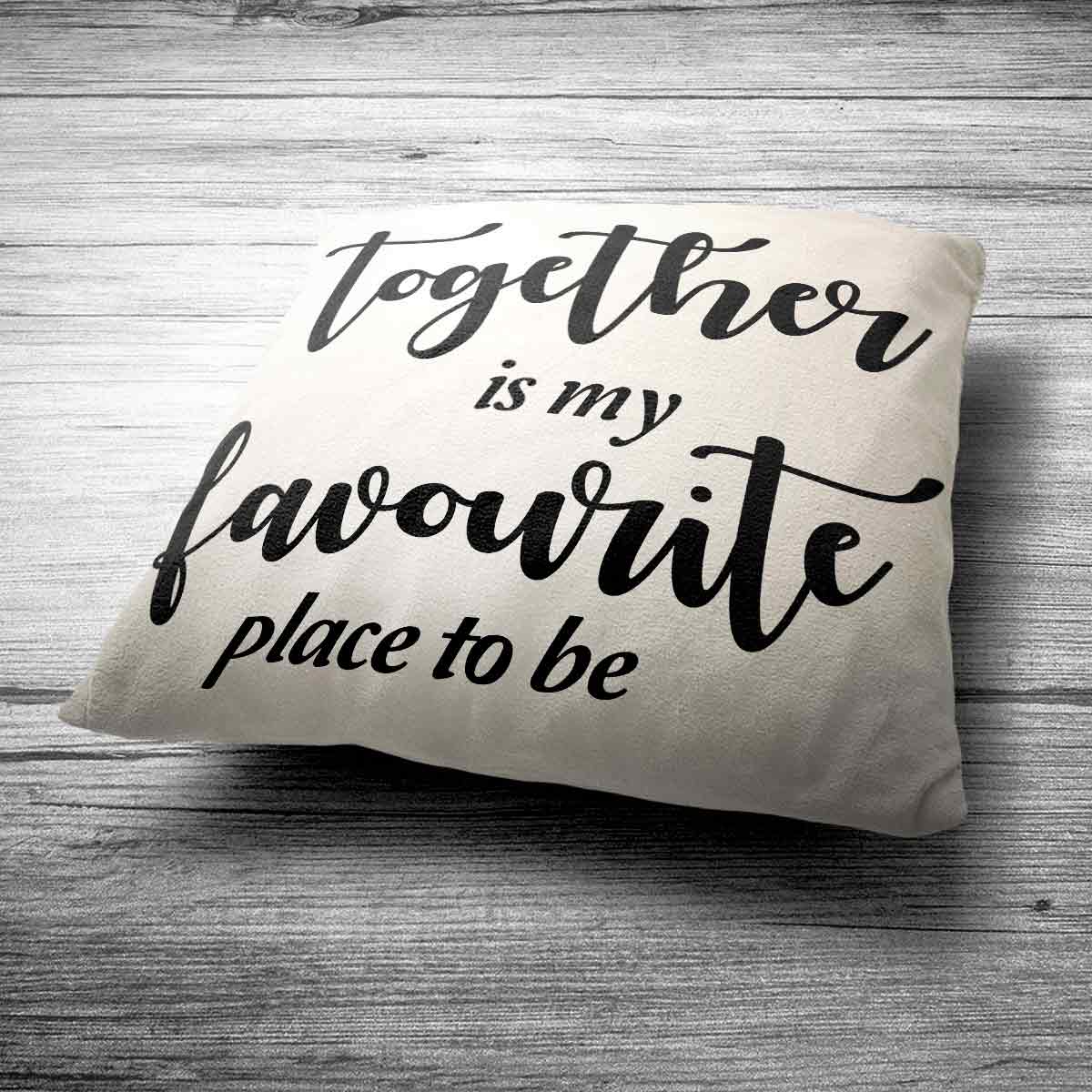 Together is my Cushion