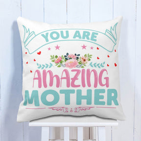 You are Amazing Mother Cushion