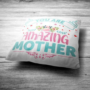 You are Amazing Mother Cushion