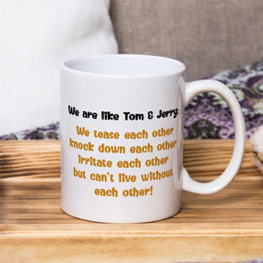 We are Like Tom and Jerry Coffee Mug