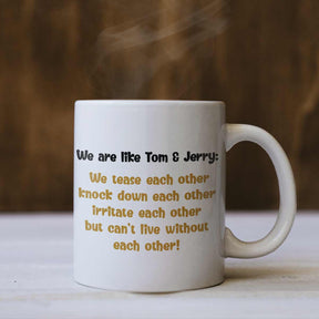 We are Like Tom and Jerry Coffee Mug