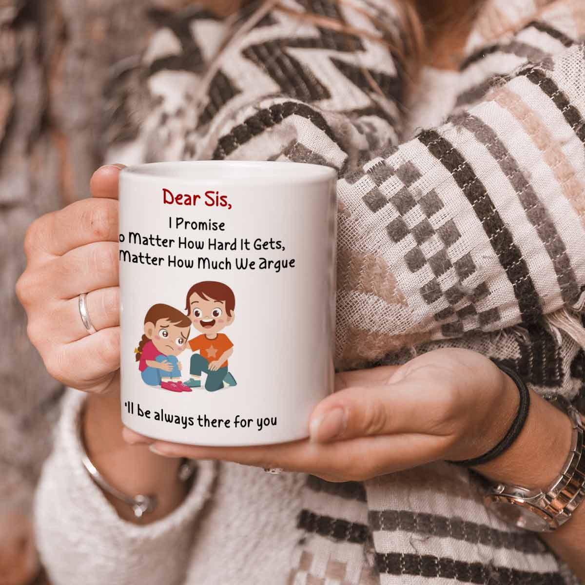 Dear Sis I'll always be there for you Mug