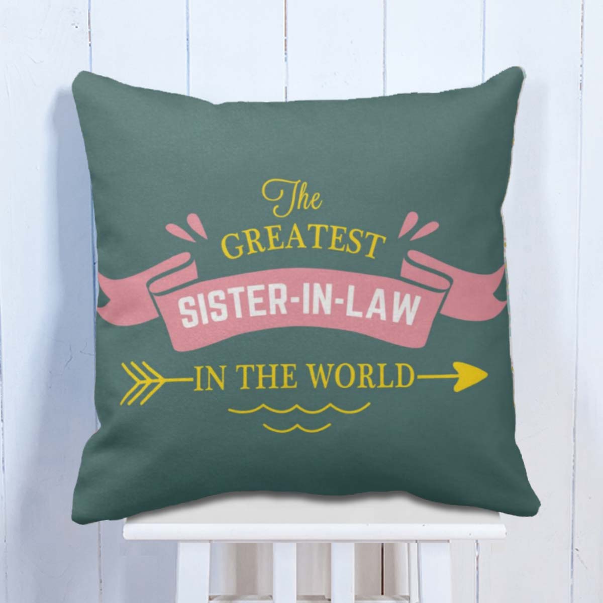 The Greatest Sister-InLaw in World Cushion