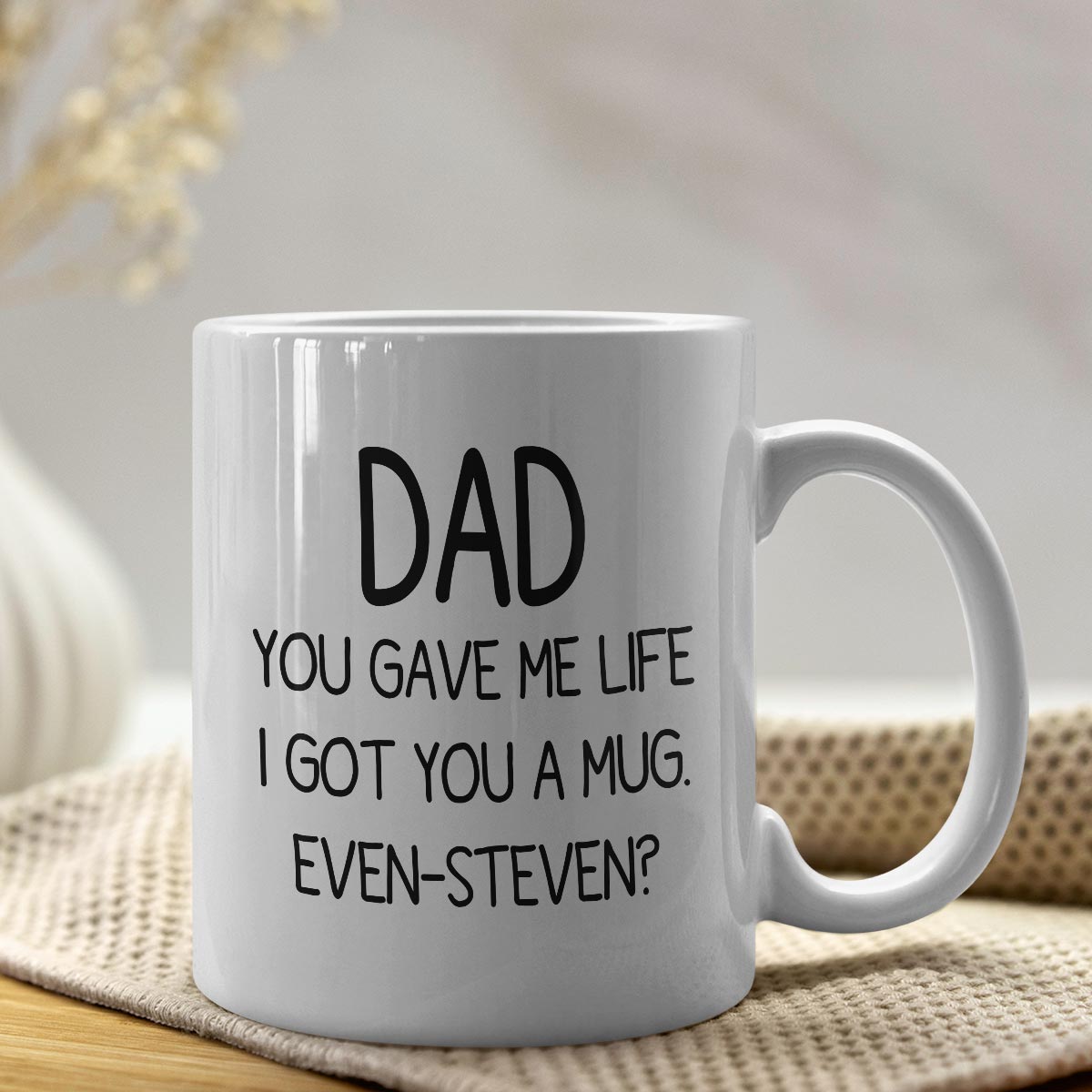 Dad I Got You A Coffee Mug-2