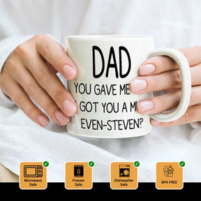 Dad I Got You A Coffee Mug