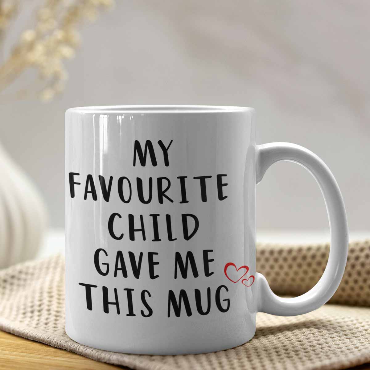 My Favourite Child Gave Me This Funny Coffee Mug