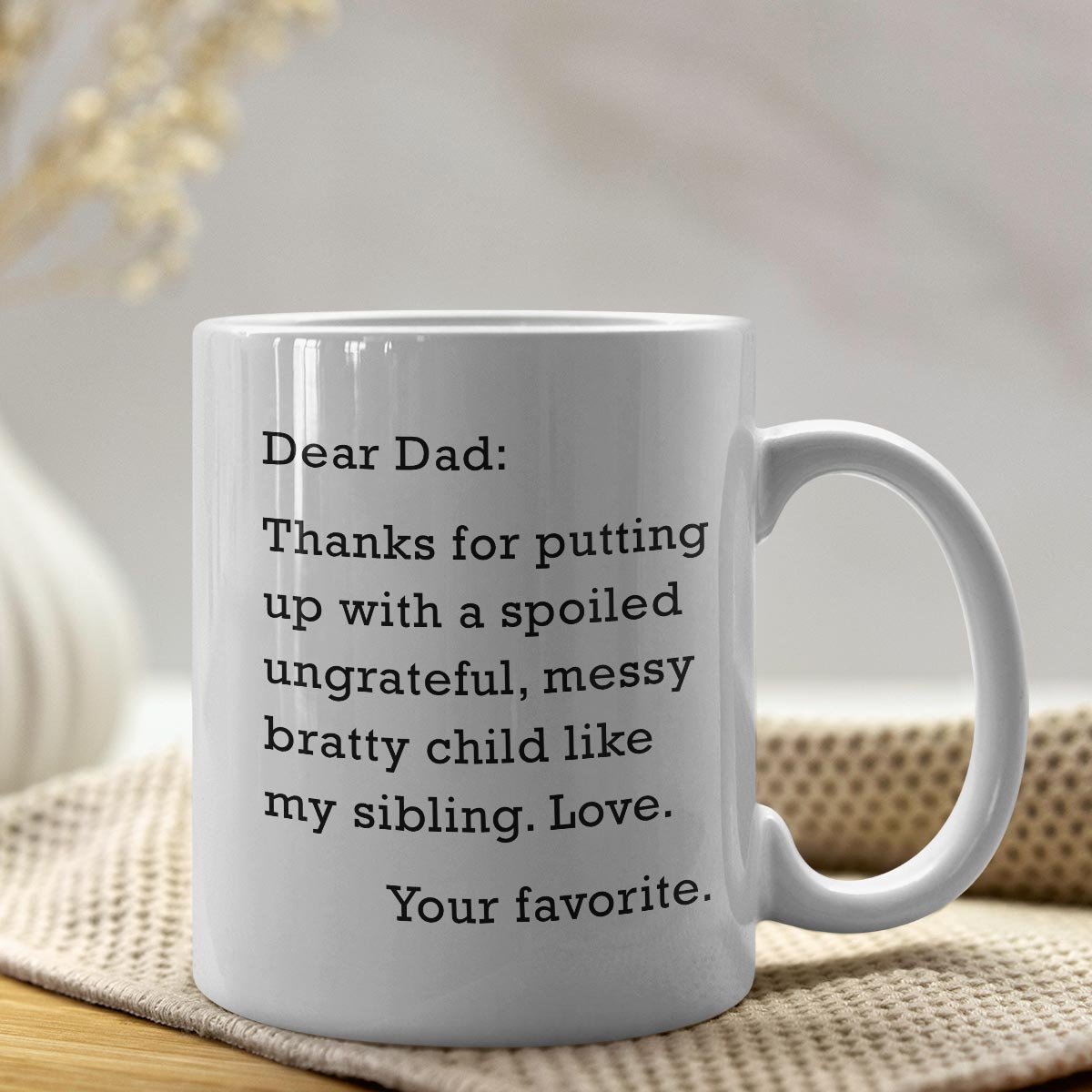 Dear Dad: Thanks for Putting Up With A Bratty Child Coffee Mug-2