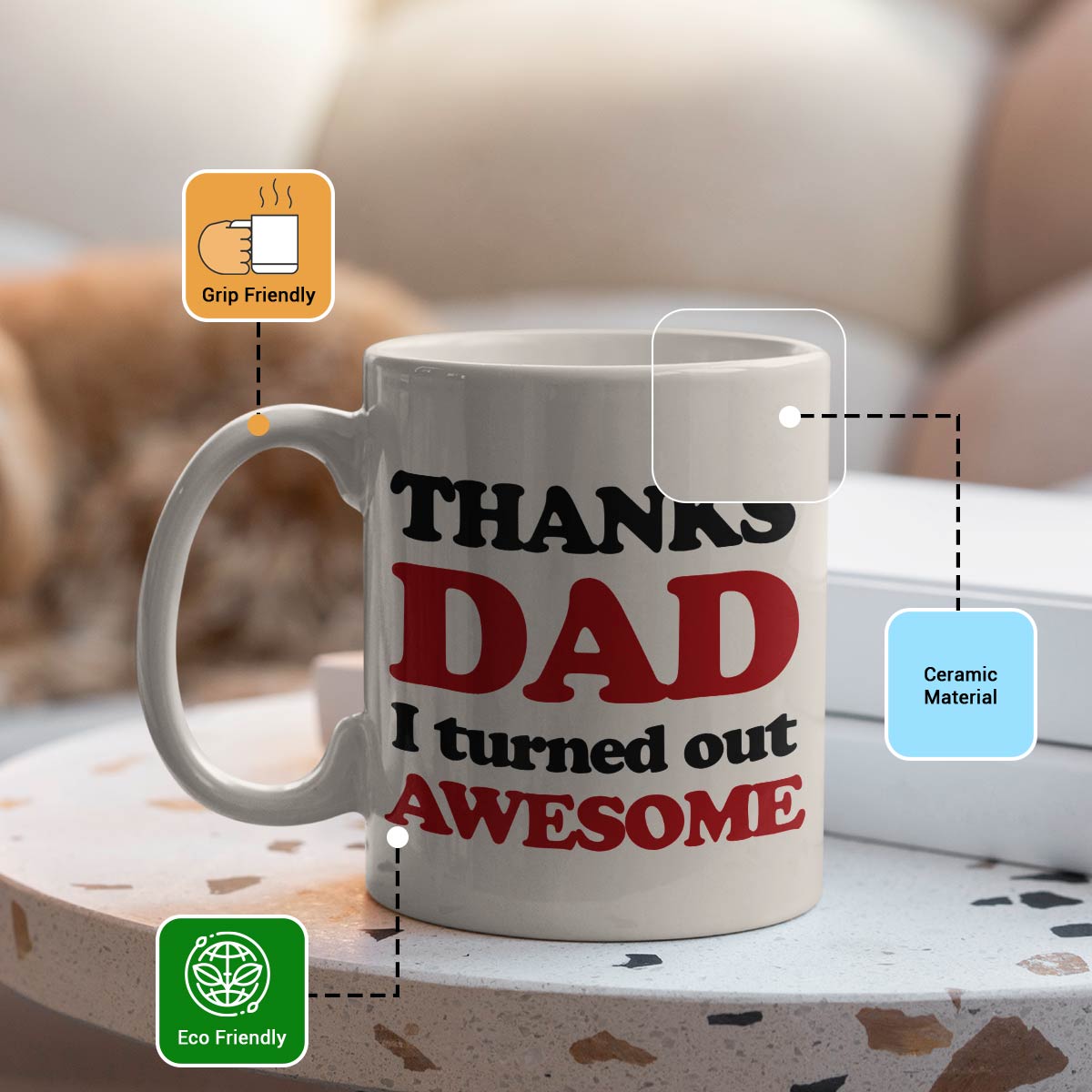 Thanks Dad, I Turned Out Awesome Coffee Mug