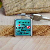 My Sister My Friend Metal Keychain