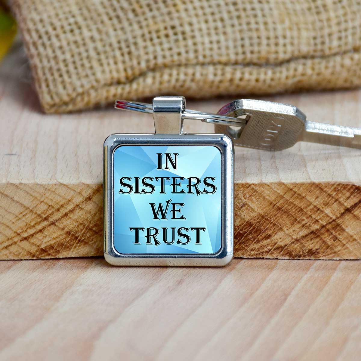 In Sisters we Trust Metal Keychain