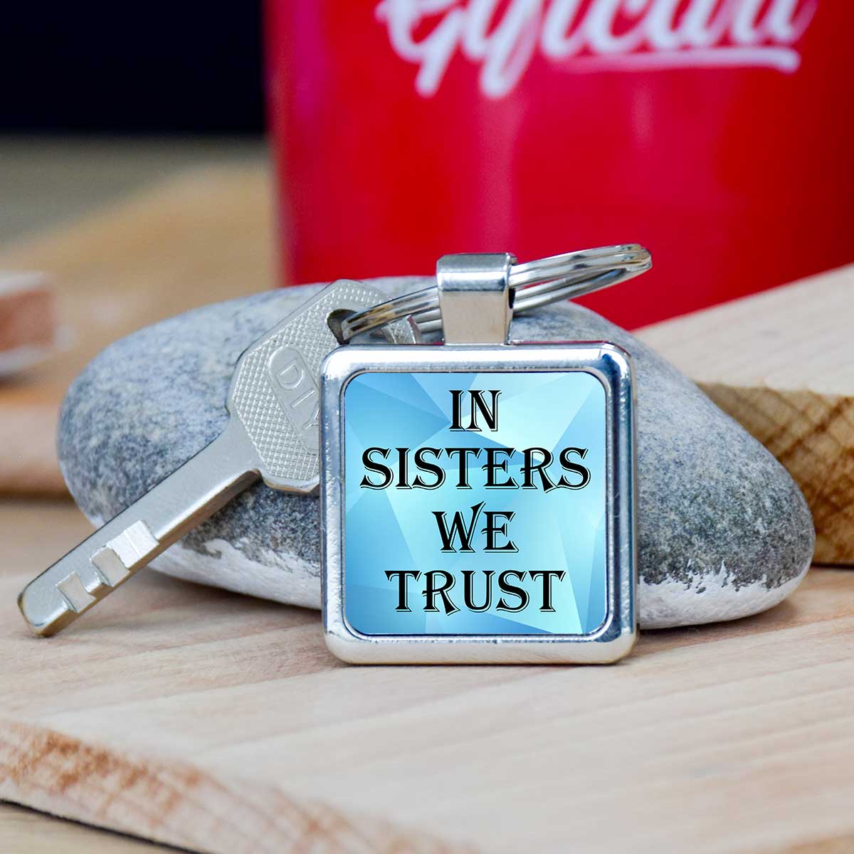 In Sisters we Trust Metal Keychain