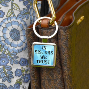 In Sisters we Trust Metal Keychain