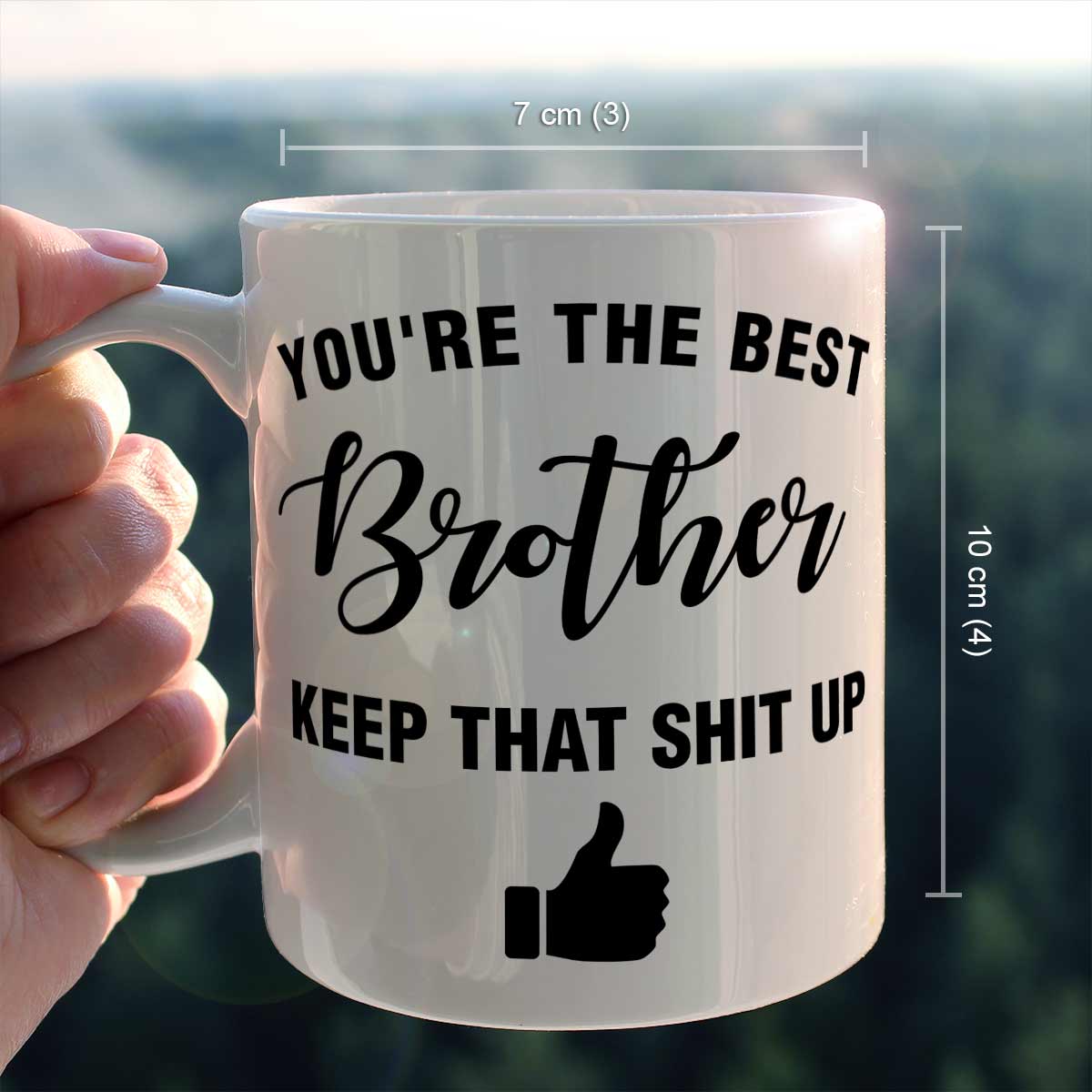 You are the Best Brother Keep that Shit Up Coffee Mug