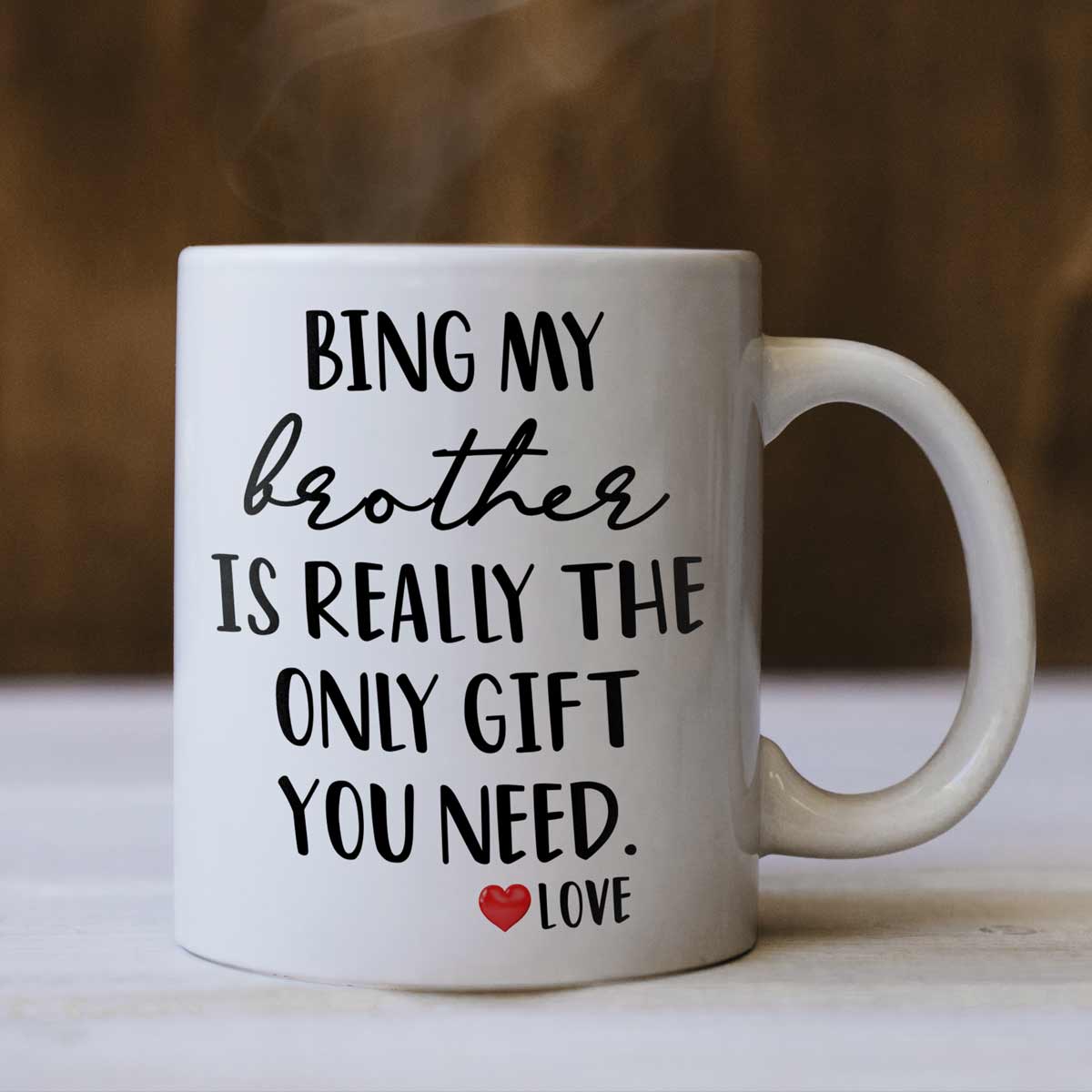 Being My Brother is Really the Only Gift You Need Coffee Mug