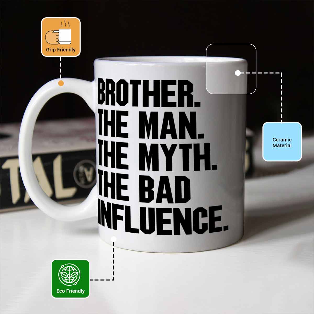 Brother The Man The Myth The Bad Influence Coffee Mug