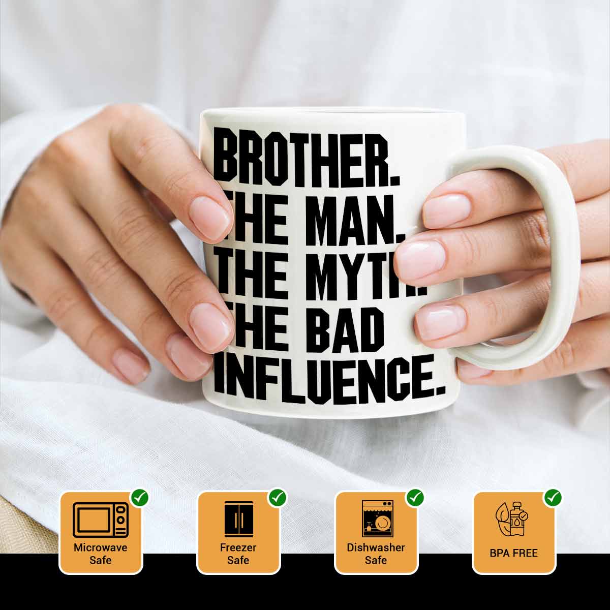 Brother The Man The Myth The Bad Influence Coffee Mug