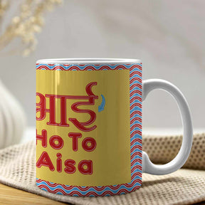 Bhai Ho Toh Aisa Coffee Mug