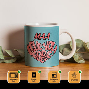 Maa Love You Forever Coffee Mug for Mother's Day