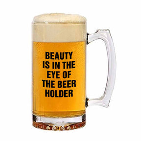 Beauty Is in The Eye Of The Beer Holder Frosted Beer Mug