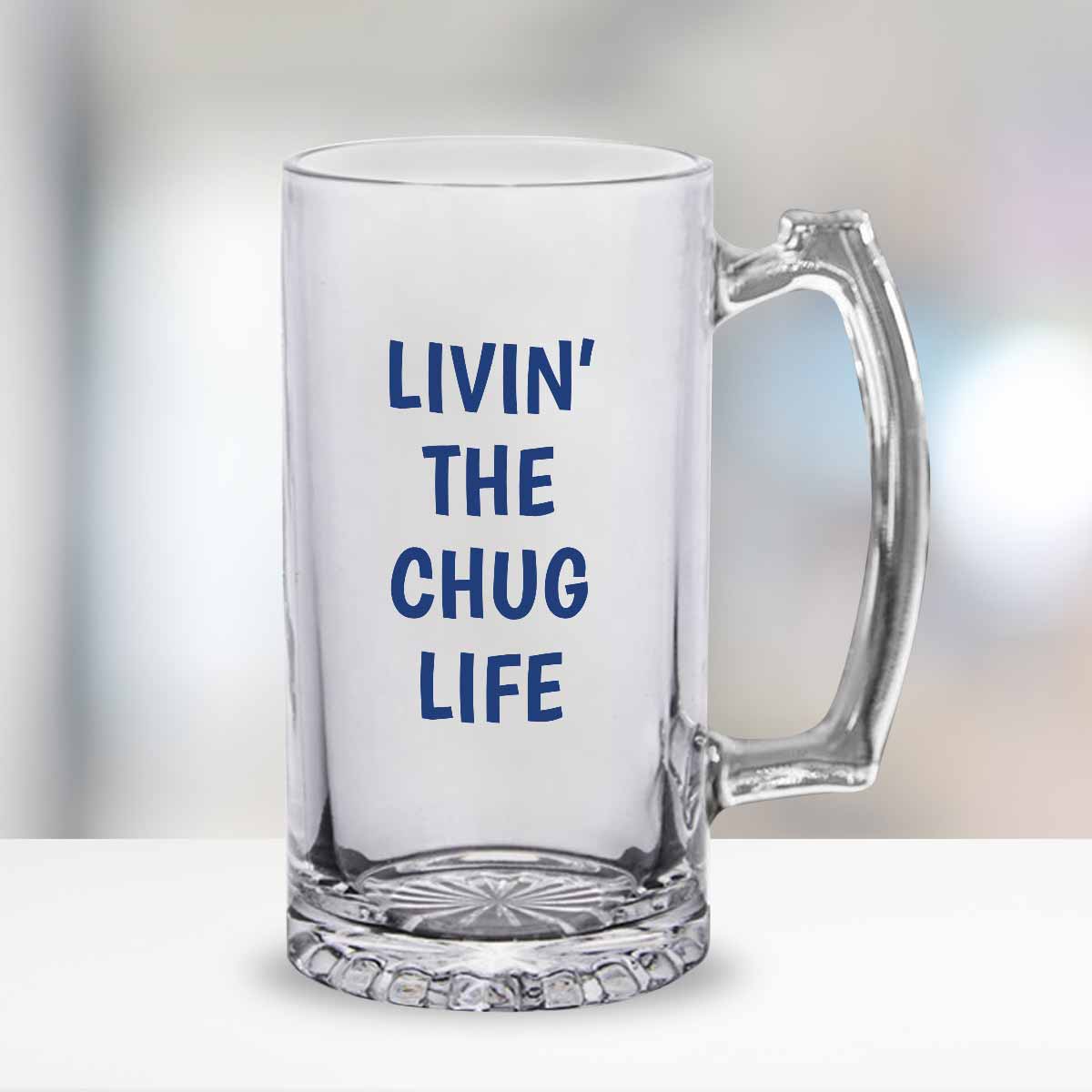 Livin The Chug Life Frosted Beer Mug