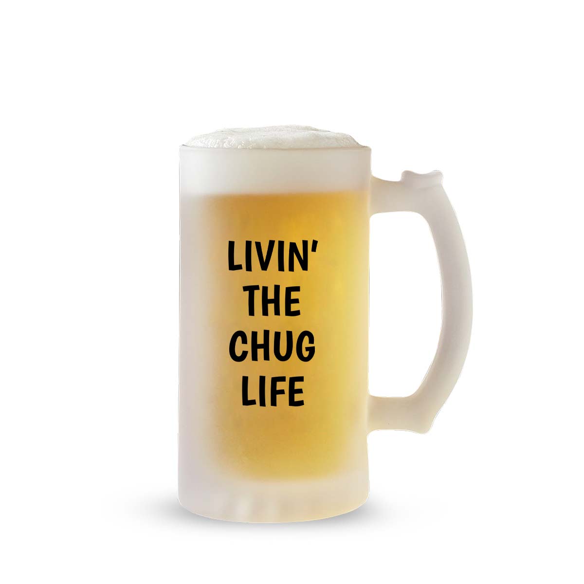 Livin The Chug Life Frosted Beer Mug