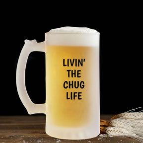 Livin The Chug Life Frosted Beer Mug