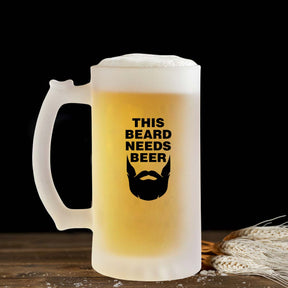 This Beard Needs Beer Frosted Beer Mug