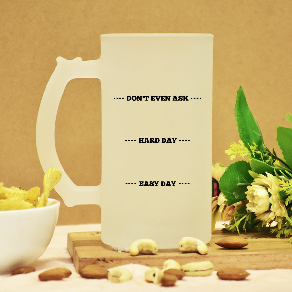 Dont Even Ask Frosted Beer Mug