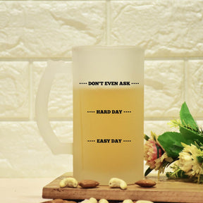 Dont Even Ask Frosted Beer Mug