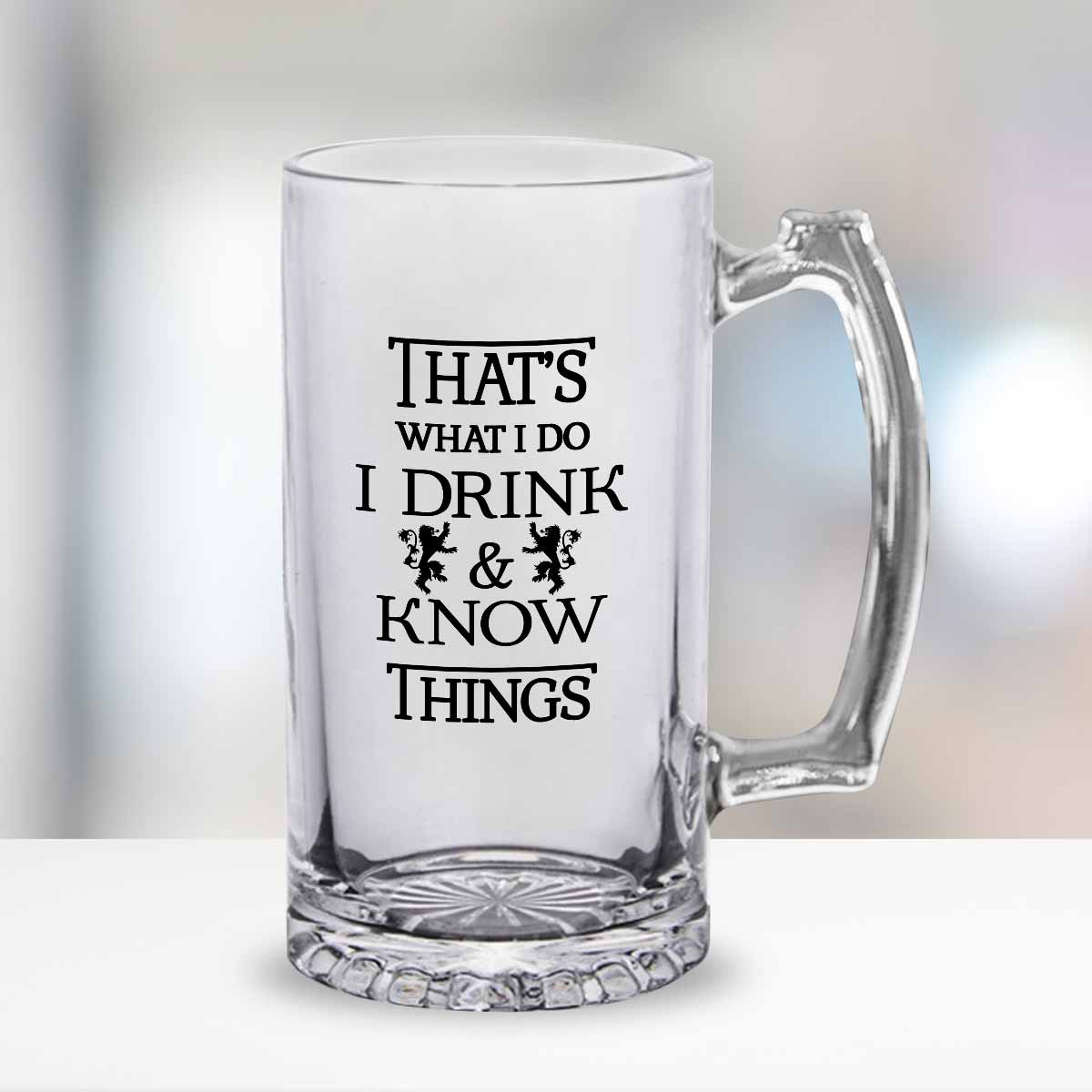 That's What I Do I Drink & Know Things Frosted Beer Mug