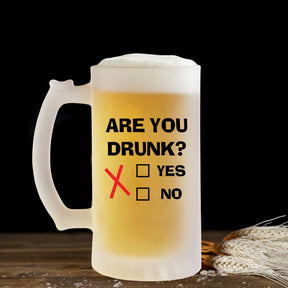 Are You Drunk Yes Or No Frosted Beer Mug