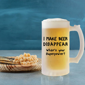 I Make Beer Disappear What's Your Superpower Frosted Beer Mug