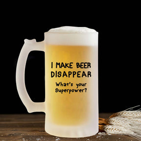 I Make Beer Disappear What's Your Superpower Frosted Beer Mug