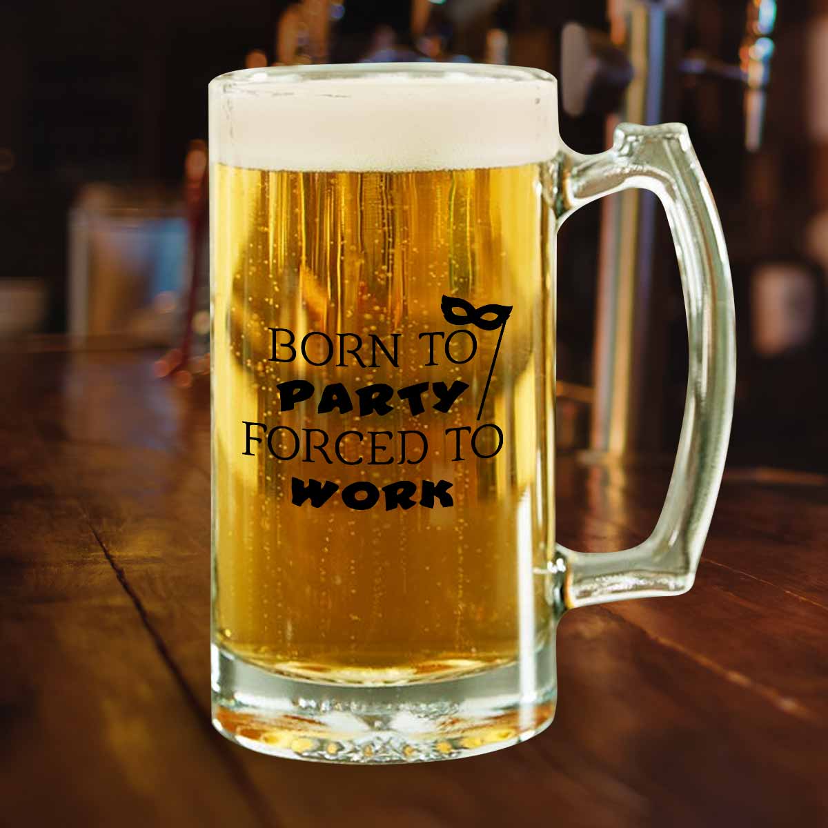 Born To Party Forced To Work Frosted Beer Mug