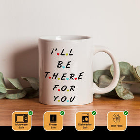 I Will Be There Coffee Mug