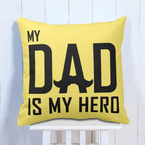 My Dad is My Hero Cushion