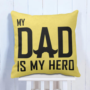 My Dad is My Hero Cushion