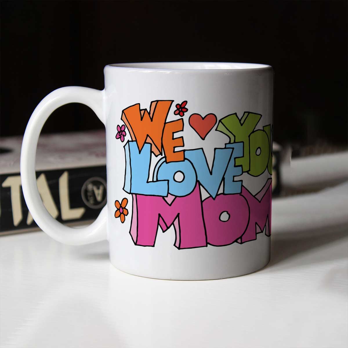 We Love You Mom White Ceramic Coffee Mug Gift For Mother' Day