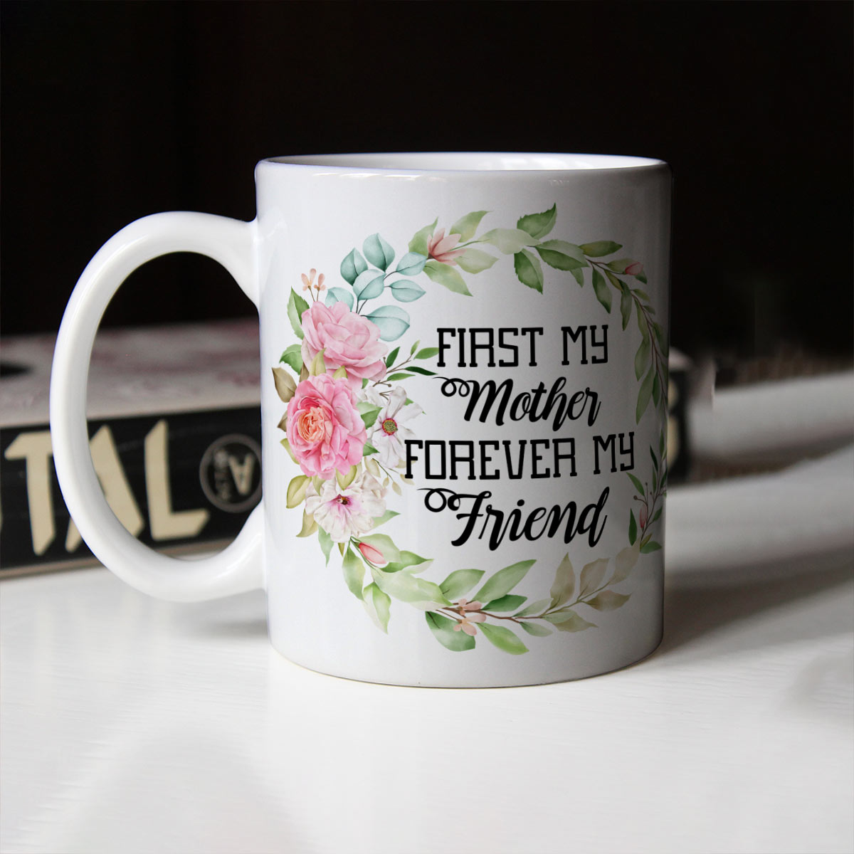 Mother Forever Friend Ceramic Coffee Mug Gift For Mother' Day