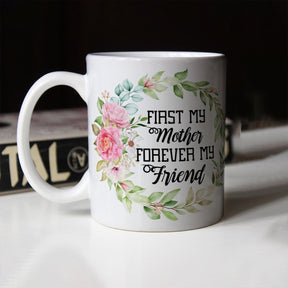 Mother Forever Friend Ceramic Coffee Mug Gift For Mother' Day