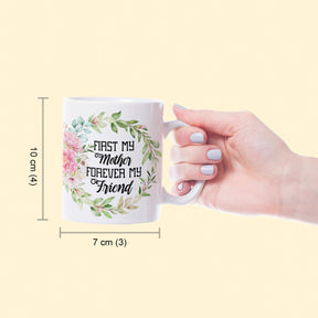 Mother Forever Friend Ceramic Coffee Mug Gift For Mother' Day