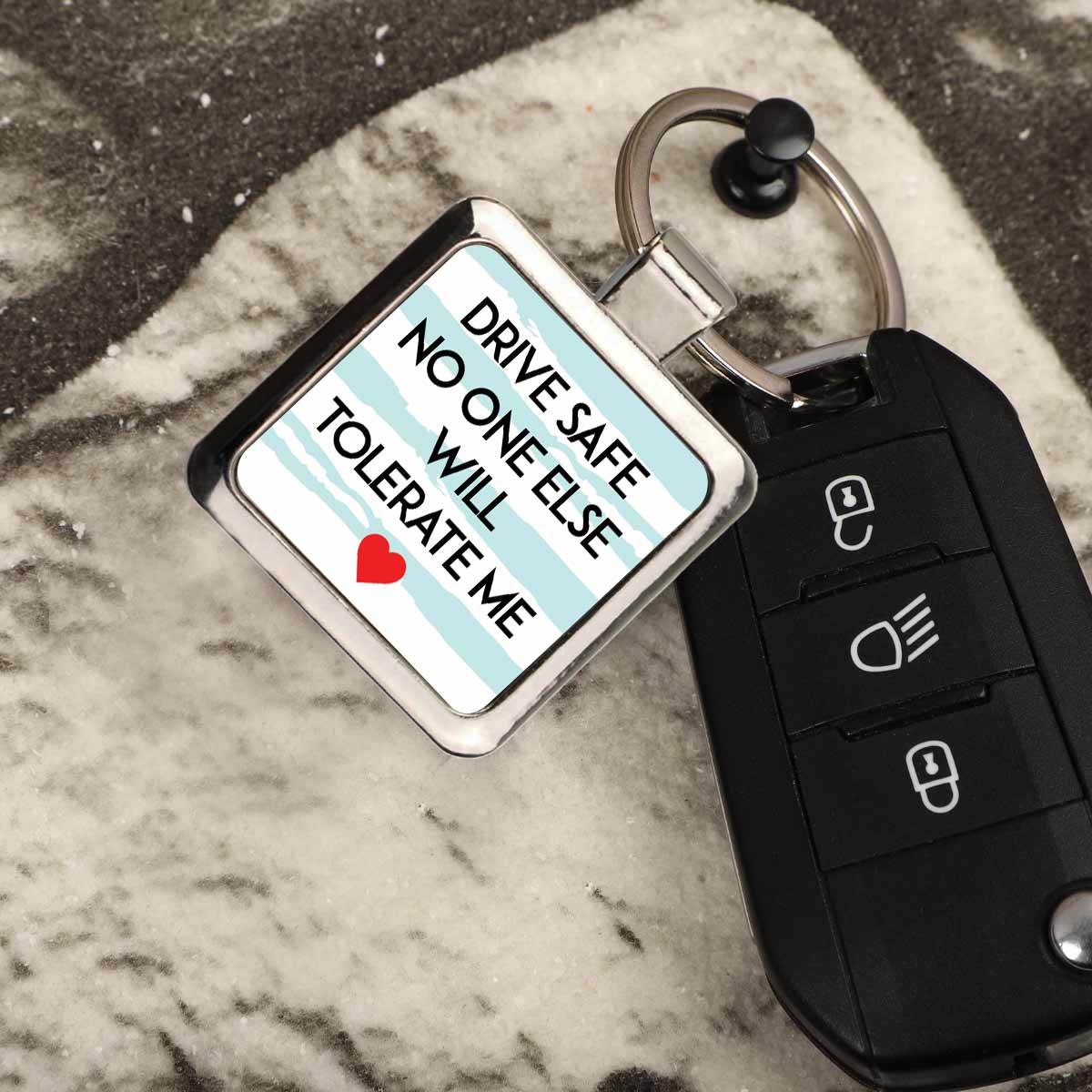 Drive Safe No One Else Will Tolerate Me Love Square Metal Keychain