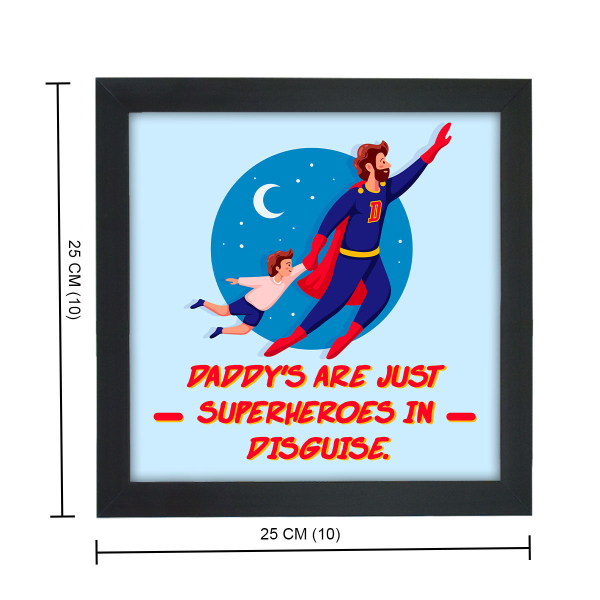 Daddy's are Superhero Poster Frame