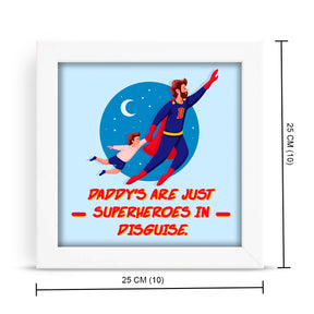 Daddy's are Superhero Poster Frame