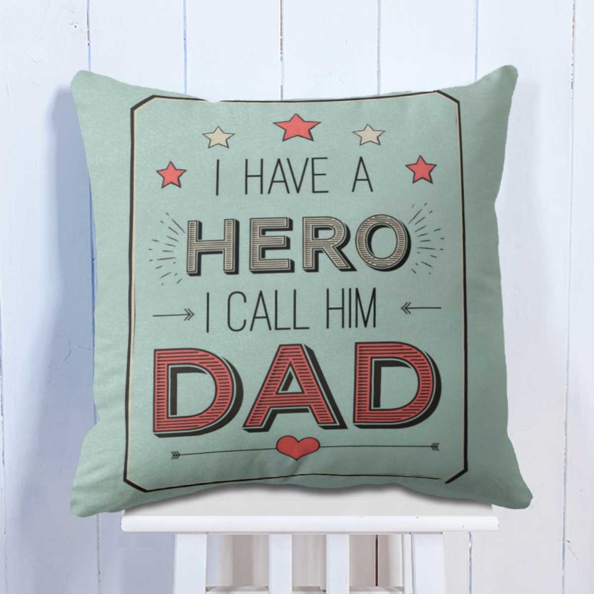 I have a Hero and I call him Dad Cushion