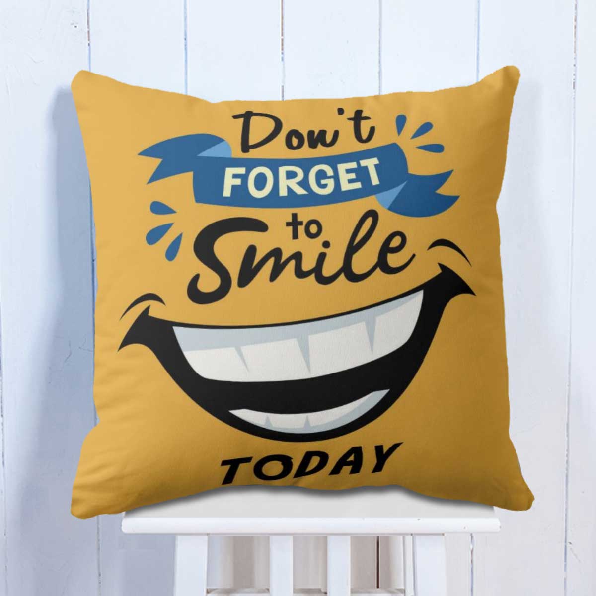Don't Forget to Smile Today Cushion
