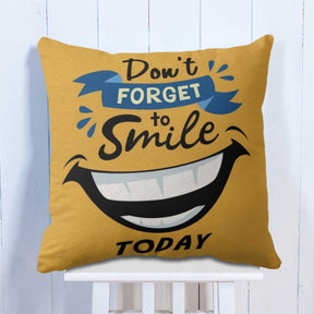 Don't Forget to Smile Today Cushion